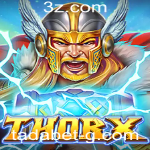 Descubra o Mundo de ThorX: O Jogo de Estratégia Baseado em Tadabet